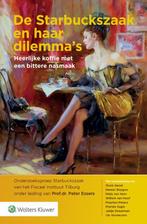 De Starbuckszaak en haar dilemmas 9789013158366, Boeken, Verzenden, Zo goed als nieuw, Peter Essers
