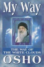 MY WAY THE WAY OF THE WHITE CLOUDS 9781852306991 Osho, Verzenden, Gelezen, Osho