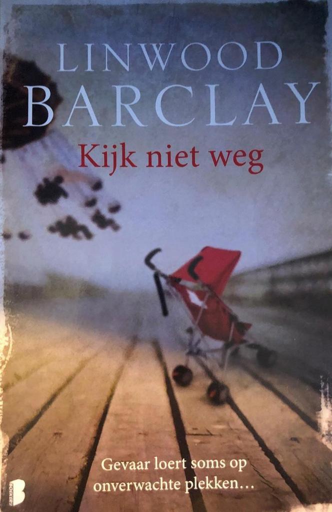 Kijk niet weg 9789022586792 Linwood Barclay, Boeken, Thrillers, Zo goed als nieuw, Verzenden