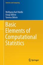 Basic Elements of Computational Statistics 9783319553351, Verzenden, Zo goed als nieuw, Ostap Okhrin