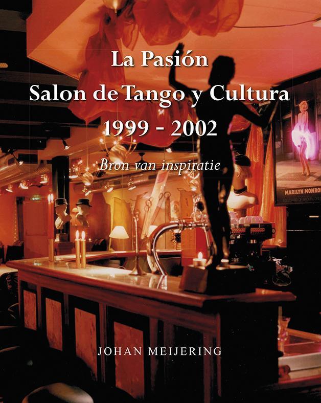 La Pasion Salon dy Tango y Cultura 1999-2002 9789089547927, Boeken, Hobby en Vrije tijd, Zo goed als nieuw, Verzenden