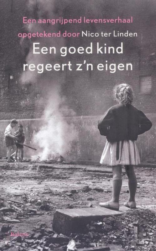 Een goed kind regeert zn eigen 9789460033698, Boeken, Overige Boeken, Gelezen, Verzenden