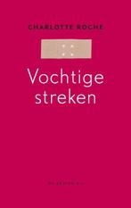 Vochtige streken 9789023430582 Charlotte Roche, Boeken, Verzenden, Gelezen, Charlotte Roche