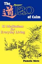 The Tao of Calm 9780893343699, Boeken, Gelezen, Pamela K. Metz, Verzenden