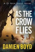 As the Crow Flies 9781477821039, Gelezen, Damien Boyd, Damien Boyd, Verzenden