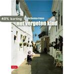Het vergeten kind 9789460081439 Antoinette Kersten-Peters, Boeken, Romans, Verzenden, Gelezen, Antoinette Kersten-Peters