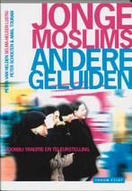 Jonge moslims, andere geluiden 9789067345514, Boeken, Verzenden, Gelezen