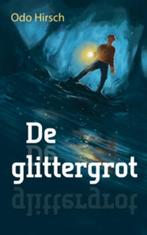 De Glittergrot 9789025749477 Odo Hirsch, Verzenden, Zo goed als nieuw, Odo Hirsch