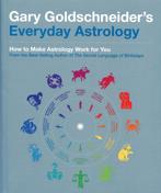 Gary Goldschneiders Everyday Astrology 9781594744082, Boeken, Verzenden, Gelezen, Gary Goldschneider