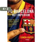 FC Barcelona - Het imperium 9789046828601 Simon Kuper, Boeken, Verzenden, Zo goed als nieuw, Simon Kuper