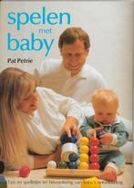Spelen met baby 9789025106843 P. Petrie, Verzenden, P. Petrie