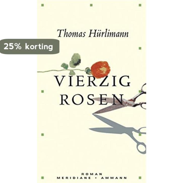 Vierzig Rosen 9783250601005 Thomas Hürlimann, Boeken, Taal | Duits, Zo goed als nieuw, Verzenden