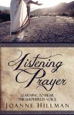 Listening Prayer: Learning to Hear the Shepherds Voice., Hillman, Joanne, Verzenden