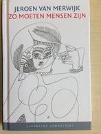 Zo moeten mensen zijn / Literaire Juweeltjes 9789085166948, Boeken, Verzenden, Zo goed als nieuw, Jeroen van Merwijk