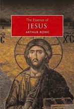 The Essence of Jesus 9781841934464, Arthur Rowe, Verzenden