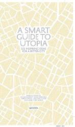 A Smart Guide to Utopia - 111 insipering ideas for a better, Verzenden, Ben Hammersley