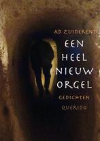Een heel nieuw orgel 9789021400778 Ad Zuiderent, Verzenden, Zo goed als nieuw, Ad Zuiderent