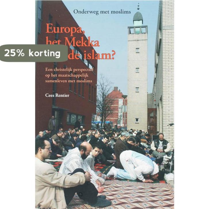 Onderweg met moslims 3 zomer 2007 - Europa, het mekka van de, Livres, Religion & Théologie, Envoi