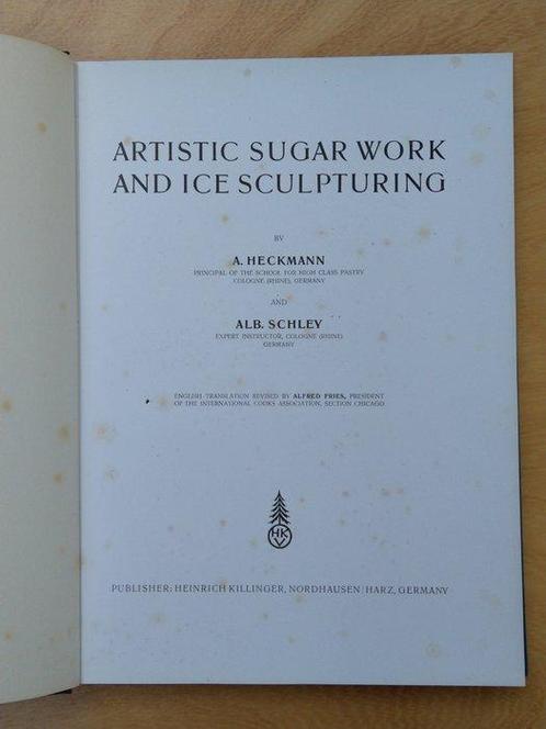 A. Heckmann & Alb. Schley - Artistic Sugar Work and Ice, Antiek en Kunst, Antiek | Boeken en Manuscripten