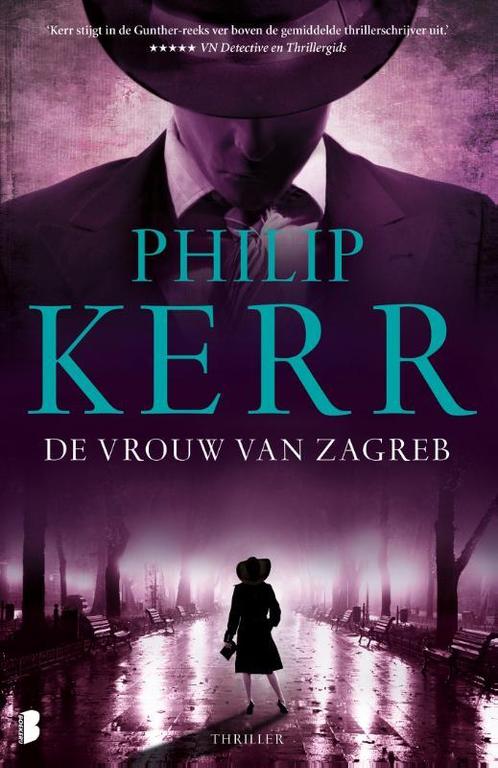 De vrouw van Zagreb / Bernie Gunther / 10 9789022569979, Boeken, Thrillers, Gelezen, Verzenden