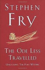 The Ode Less Travelled: Unlocking the Poet Within  Fr..., Stephen Fry, Verzenden