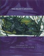 Ted Felens Kruisweg 9789076542348 E. Schillebeeckx, Boeken, Verzenden, Gelezen, E. Schillebeeckx