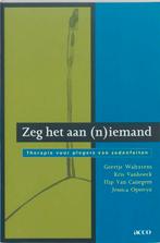 Zeg Het Aan (N)Iemand 9789033459313 Geertje Walravens, Boeken, Verzenden, Gelezen, Geertje Walravens