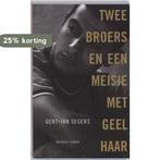Twee broers en een meisje met geel haar 9789023992639, Verzenden, Zo goed als nieuw, G.J. Segers