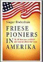 Friese pioniers in Amerika 9789033010910, Livres, Livres Autre, Sieger Rodenhuis, Verzenden