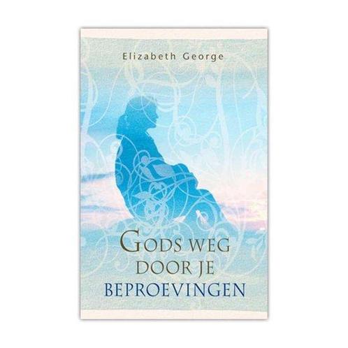 Gods Weg Door Je Beproevingen - Elizabeth George, Livres, Religion & Théologie, Envoi