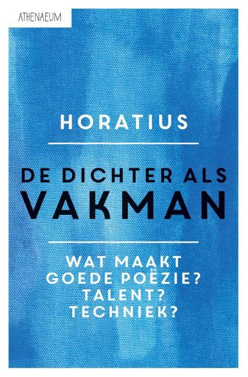 De dichter als vakman 9789025302580 Horatius, Boeken, Literatuur, Zo goed als nieuw, Verzenden