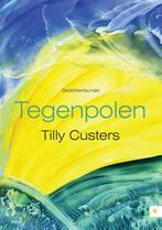 Tegenpolen 9789048431540 Tilly Custers, Verzenden, Gelezen, Tilly Custers