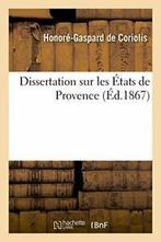 Dissertation sur les Etats de Provence. CORIOLIS-H-G   New., DE CORIOLIS-H-G, Verzenden