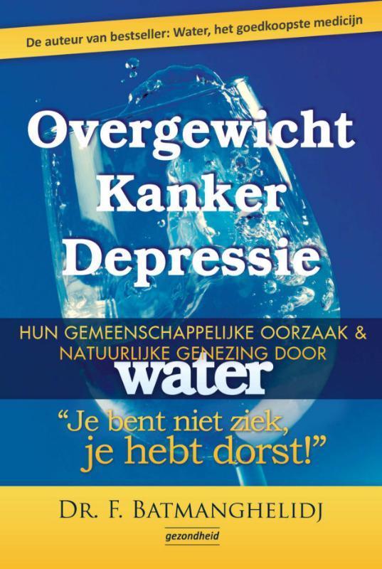 Overgewicht Kanker Depressie 9789079872190 F. Batmanghelidj, Boeken, Gezondheid, Dieet en Voeding, Gelezen, Verzenden