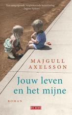Jouw leven en het mijne 9789044540161 Majgull Axelsson, Verzenden, Gelezen, Majgull Axelsson