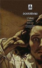 LIdiot, volume 1, livres 1 et 2  Dostoïevski, Fédor  Book, Dostoïevski, Fédor, Verzenden