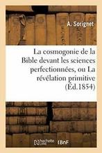 La cosmogonie de la Bible devant les sciences p. SORIGNET-A., SORIGNET-A, Verzenden