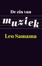 De zin van muziek 9789089645708 Leo Samama, Boeken, Verzenden, Zo goed als nieuw, Leo Samama