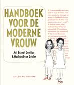 Handboek Voor De Moderne Vrouw 9789057593673, [{:name=>'Aaf Brandt Corstius', :role=>'A01'}, {:name=>'Molly van Gelder', :role=>'A01'}]