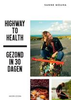 Highway to Health 9789492626387, Boeken, Zo goed als nieuw, Sanne Mouha, Verzenden