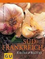 Sudfrankreich: Kuche & Kultur (Fur die Sinne)  S...  Book, Schinharl, Cornelia, Zipprick, Jorg, Zo goed als nieuw, Verzenden