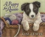 A puppy for Annie by Kim Lewis (Hardback), Lewis Kim, Verzenden