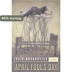 April Fools Day 9780060583972 Josip Novakovich, Verzenden, Gelezen, Josip Novakovich