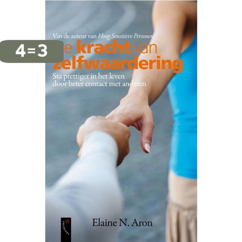 De kracht van zelfwaardering 9789063053567 Elaine N. Aron, Boeken, Psychologie, Gelezen, Verzenden