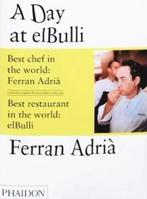 A DAY AT ELBULLI AN INSIGHT INTO THE IDE 9780714848839, Verzenden, F. ADRIA