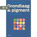 Grondlaag & pigment 9789044129786 Stefan van den Bossche, Boeken, Verzenden, Zo goed als nieuw, Stefan van den Bossche