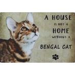 Wandbord Katten - A House Is Not A Home Without A Bengal Cat, Dieren en Toebehoren, Nieuw