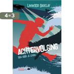 Achtervolging / Achtervolging / 1 9789000365791, Verzenden, Zo goed als nieuw, Linwood Barclay