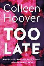 Too late 9789401914376, Livres, Colleen Hoover, Verzenden