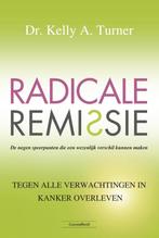 Radicale remissie 9789079872855, Boeken, Zwangerschap en Opvoeding, Gelezen, Kelly A. Turner, Verzenden